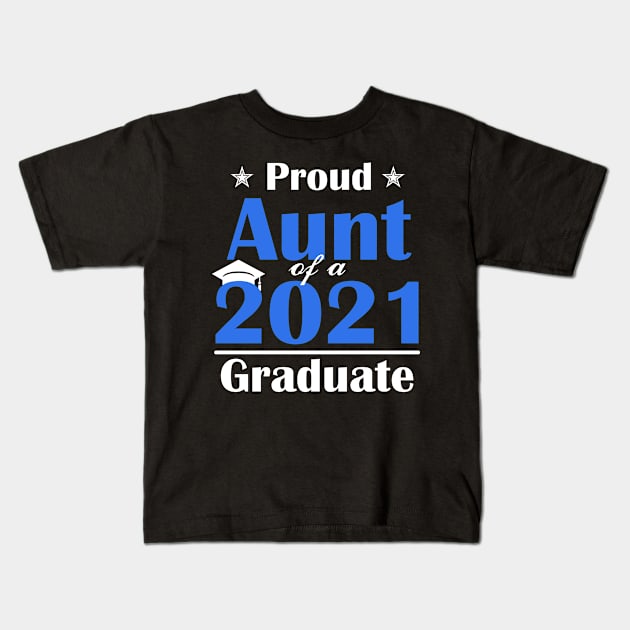 Proud Aunt Of A Class Of 2021 Graduate Graduation Gift Kids T-Shirt by Trendy_Designs